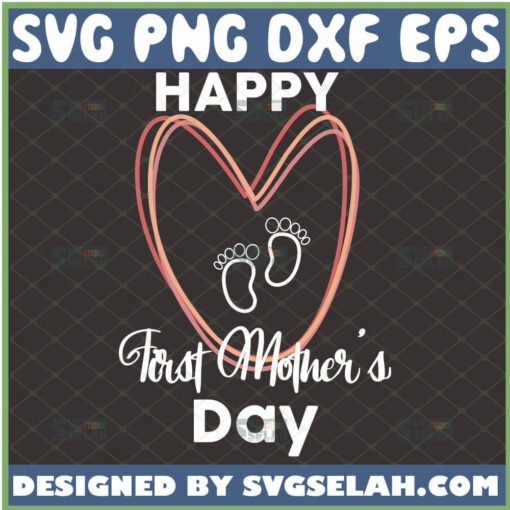 Happy First MotherS Day Svg Stacked Heart Baby Feet Svg 1 