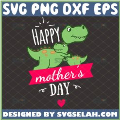 Happy MotherS Day Svg Mom And Baby T Rex Svg Cute T Rex Heart Svg Mamasaurus Svg Dinosaur Svg 1 