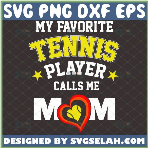 My Favorite Tennis Player Calls Me Mom Svg Tennis Heart Ball Svg Sport Fan Svg MotherS Day Shirt Svg 1