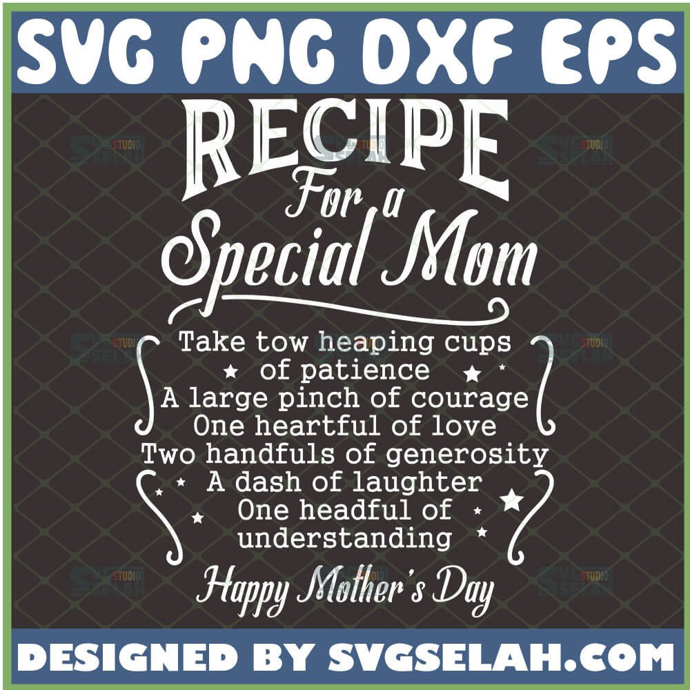 Recipe For A Special Mom Svg Happy Mother S Day Svg File For Cricut Png Dxf Eps Svg Selah