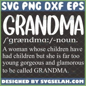 Womens Grandma Definition Svg Noun Gorgeous And Glamorous Svg Funny Grandma Quotes Svg 1 
