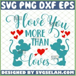 i love you more than mickey loves minnie disney svg mickey valentine svg file for cricut png dxf eps by SvgSelah