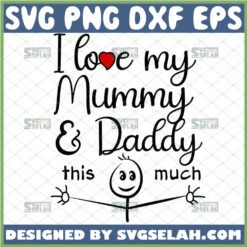 I love my mummy daddy this much svg mom dad and baby matching onesies svg 1 