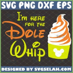 i8217m here for the dole whip svg soft serve disney mickey ice cream svg file for cricut png dxf eps by SvgSelah