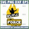 may the 4th force be with you svg file for cricut png dxf eps by SvgSelah