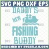 daddys new fishing buddy svg fathers day baby onesie svg 1
