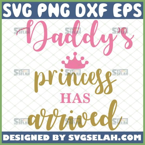 daddys princess has arrived svg crown svg newborn baby onesie girl svg 1