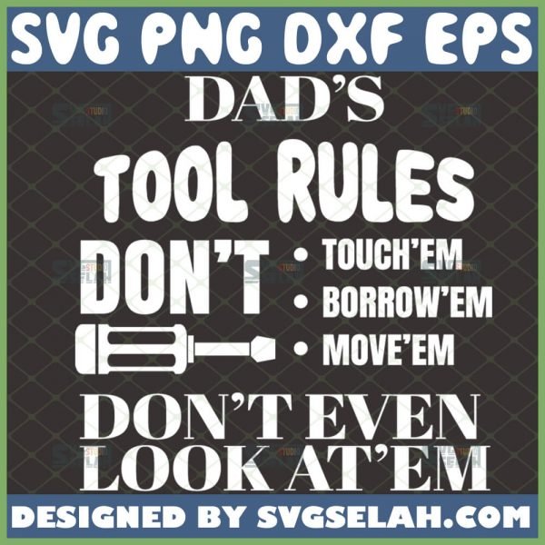 dads tool rules svg dont touch borrow move em svg 1 