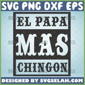 el papa mas chingon svg el abuelo Spanish fathers day svg 1 