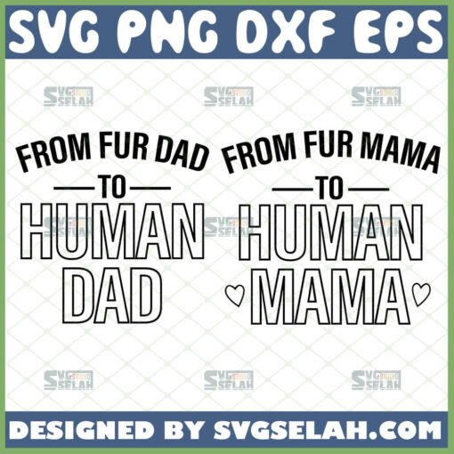 from fur dad mama to human dad mama svg bundle diy gift ideas for pet lovers couple shirts svg 1 