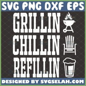 grillin chillin and refilling svg unique bbq barbeque diy gifts for fathers day 1 