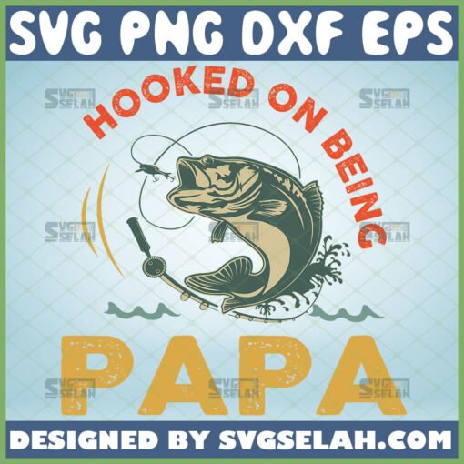 hooked on being papa svg unique fishing diy gifts for dad 1 