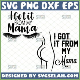 i-got-it-from-my-mama-svg