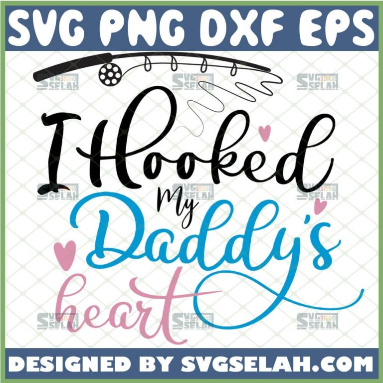 Download I Hooked Daddy's Heart SVG, Fishing Pole SVG, Baby Fishing ...