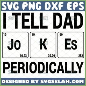 i tell dad jokes periodically svg periodic table fathers day gift ideas svg 1 