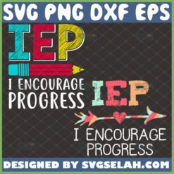 iep i encourage progress svg 8211 special education teacher svg file for cricut png dxf eps by SvgSelah