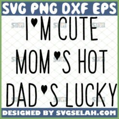 im cute moms hot dads lucky svg diy baby clothes ideas newborn onesie for boy girl svg 1 