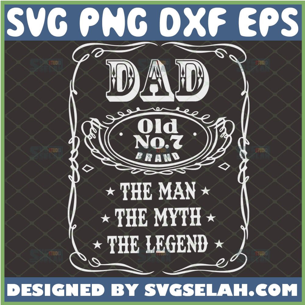 Download Jack Daniels Father S Day Svg The Man The Myth The Whiskey Legend File For Cricut Png Dxf Eps Svg Selah