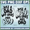 just a dad who loves his boy svg bundle diy fathers day matching shirts for dad and son svg 1 