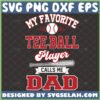 my favotite tee ball player calls me dad svg t ball gifts for fathers day svg