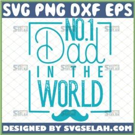 no 1 dad in the world svg funny mustache baby onesie svg