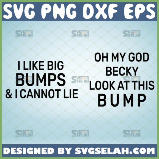 oh my god becky look at this bump svg i like big bumps and i cannot lie svg couple funny pregnancy svg