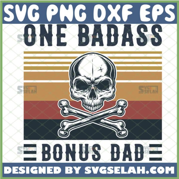 one badass bonus dad svg skull and crossbones svg fathers day gift ideas