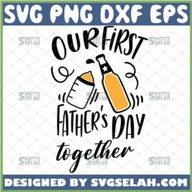 our first fathers day together svg diy gift ideas for father and son to do together