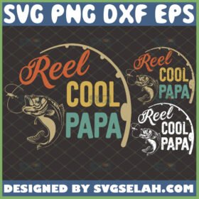 reel cool papa svg bundle fathers day fishing vintage gift ideas