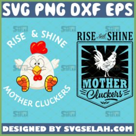 rise and shine mother cluckers svg