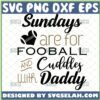 sundays are for football and cuddles with daddy svg heart football svg ideas for baby onesies svg