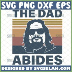 the big lebowski the dad abides svg vintage fathers day