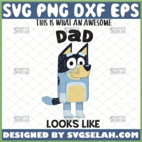 this is what an awesome dad looks like svg funny bluey dog cartoon svg