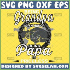being a grandpa is an honor being a papa is priceless svg fist bump svg fathers day gift design