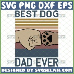 best dog dad ever svg fist bump dog happy fathers day vintage svg