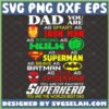 dad you are as smart as iron man strong as hulk fast as superman brave as batman cool as spiderman svg dad superhero svg