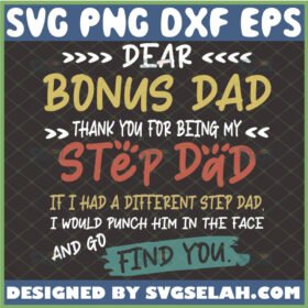 dear bonus dad thank you for being my step dad svg happy fathers day bonus dad gifts