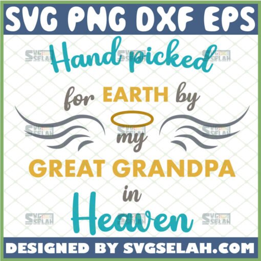 hand picked for earth by my great grandpa in heaven svg in memory of grandpa gifts for baby cricut onesie ideas