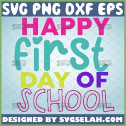 happy first day of school svg teacher shirt ideas file for cricut png dxf eps by SvgSelah
