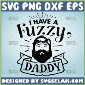 i have a fuzzy daddy svg funny beard onesie cricut ideas for babies