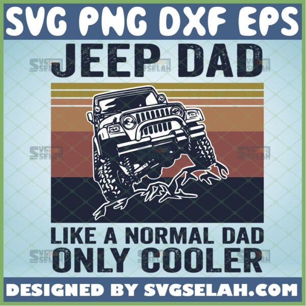 jeep dad like a normal dad only cooler svg fathers day gifts for jeep lovers suv svg car svg vintage