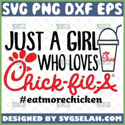 just a girl who loves chick fil a svg