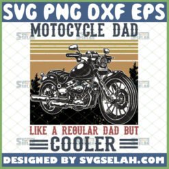 motorcycle dad like a regular dad but cooler svg biker fathers day gifts vintage