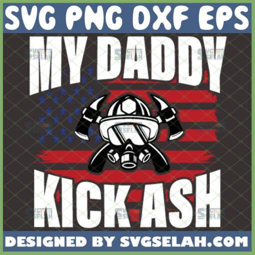 my daddy kicks ash svg mask with axe svg fireman firefighter baby onesie gifts