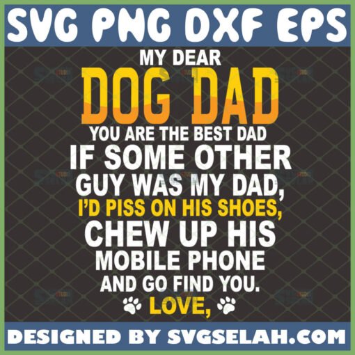 my dear dog dad you are the the best dad svg