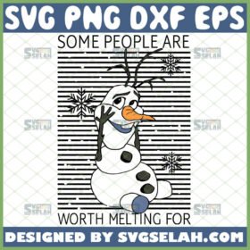 olaf some people are worth melting for svg frozen christmas svg