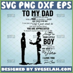 to my dad i know its not easy for a man to raise a child svg father and son silhouette cricut ideas for canvas and poster