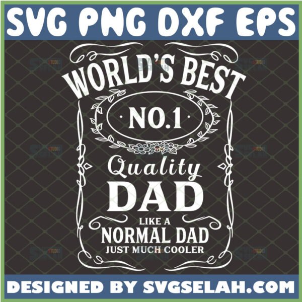worlds best quality no 1 like a normal dad just much cooler svg jack daniels inspired fathers day gifts for whisky lovers