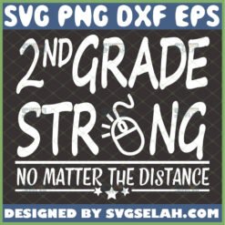 2nd grade strong no matter the distance svg teacher svg school svg by SvgSelah