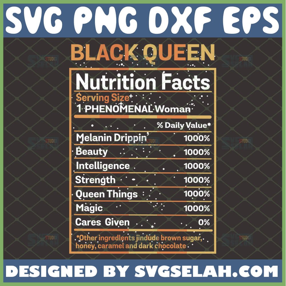 Download Black Queen Nutrition Facts Svg African American Phenomenal Woman Svg Design For Melanin Girl Afro Diva Svg Selah